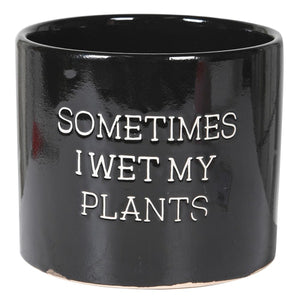 "Wet My Plants" Planter